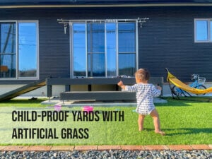 Child-Proofs Yards with Artificial Grass