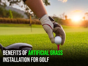 Benefits of Artificial Grass Installation for Golf-amazing2