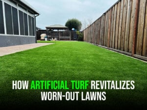 How Artificial Turf Revitalizes Worn-Out Lawns - Amazing 1