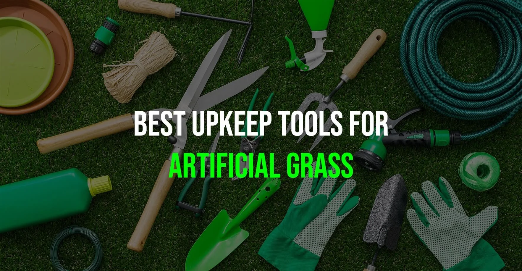 Best Upkeep Tools for Artificial Grass