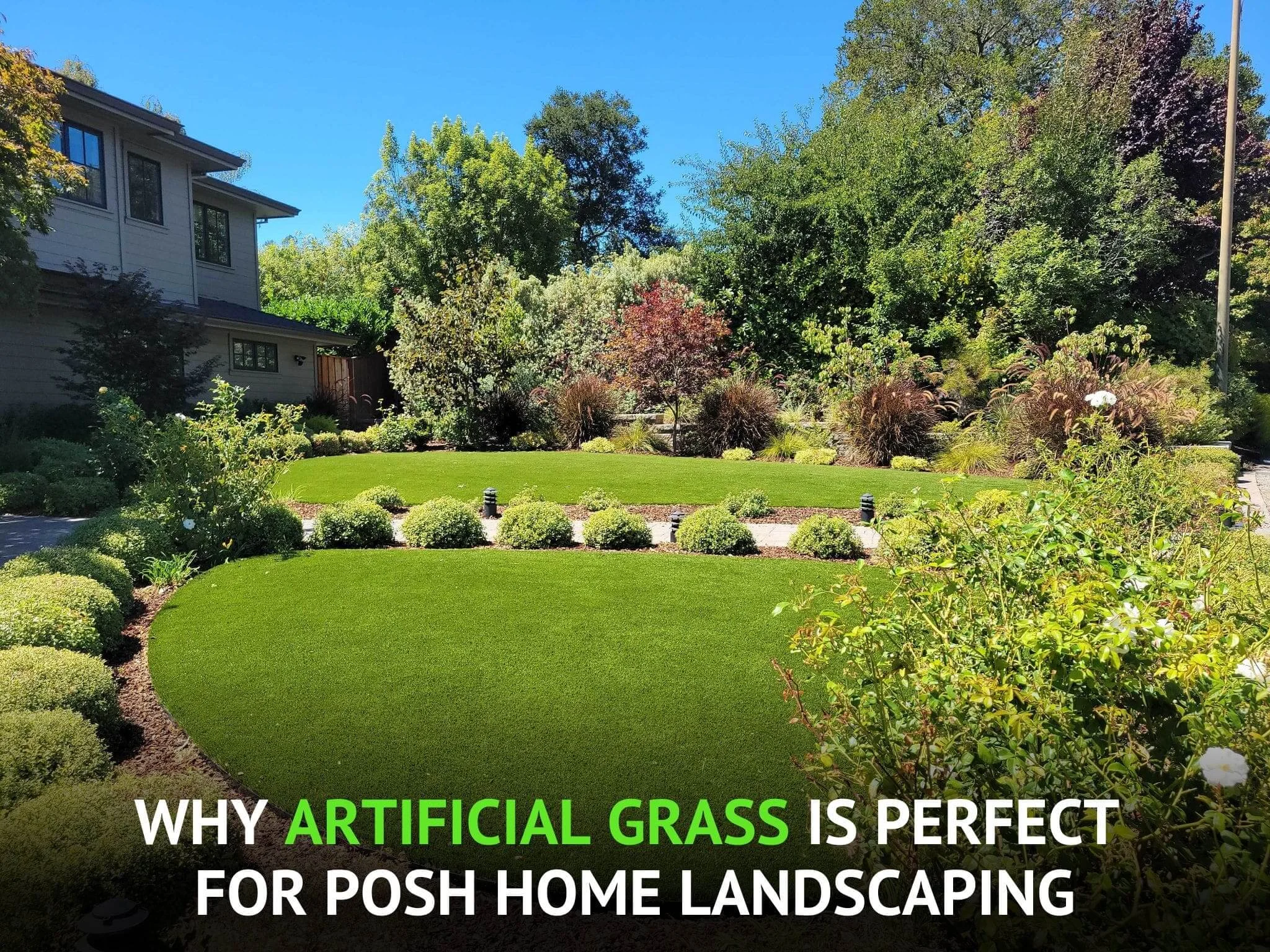 Why Artificial Grass Is Perfect for Posh Home Landscaping-amazing 1