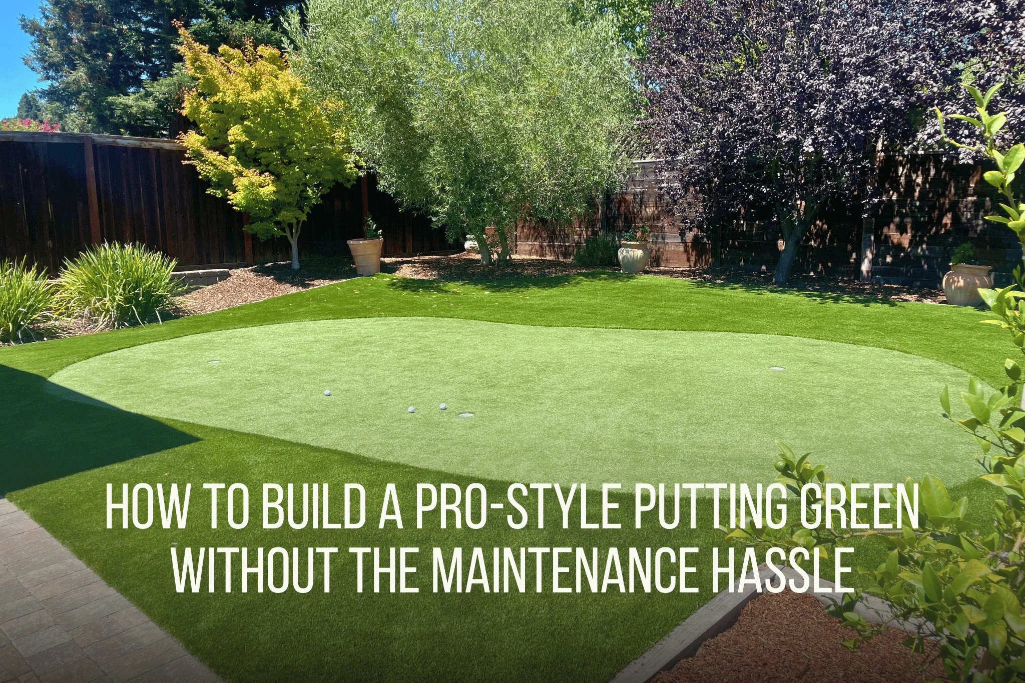 How to Build a Pro-Style Putting Green Without the Maintenance Hassle